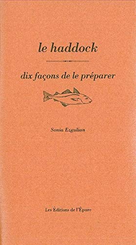 Le Haddock, dix façons de le préparer Le Haddock, dix façons de le préparer