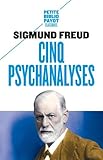 Cinq psychanalyses : Dora, Le petit Hans, L'homme aux rats, Le président Schreber, L'homme aux loups