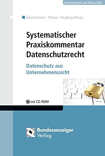 Systematischer Praxiskommentar Datenschutzrecht: Datenschutz aus Unternehmenssicht