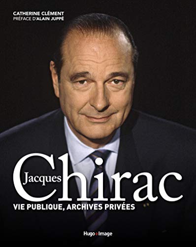 Télécharger Jacques Chirac - Vie publique, archives privées livre En ligne