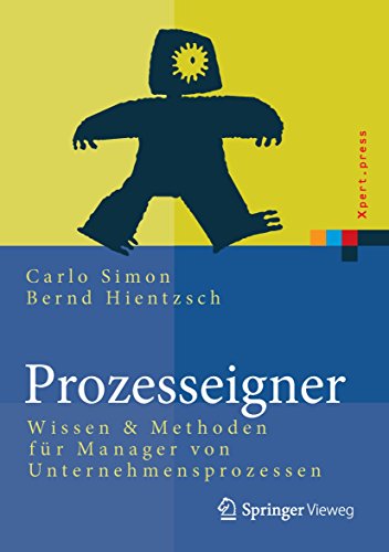 Download Prozesseigner: Wissen & Methoden für Manager von Unternehmensprozessen (Xpert.press) Download Prozesseigner: Wissen & Methoden für Manager von Unternehmensprozessen (Xpert.press)