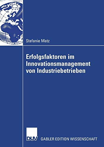 Erfolgsfaktoren im Innovationsmanagement von Industriebetrieben