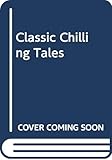 Classic Chilling Tales by 