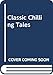 Classic Chilling Tales by 