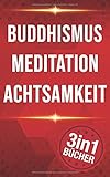 Buddhismus | Meditation | Achtsamkeit: Eine praktische Einführung für Anfänger by