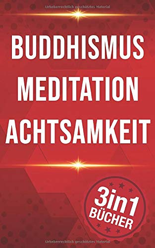 Buddhismus | Meditation | Achtsamkeit: Eine praktische Einführung für Anfänger