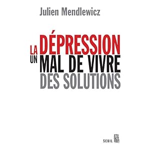 La dépression - Un mal de vivre, des solutions (SCIEN HUM (H.C))