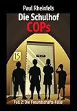 Die Schulhof-Cops: Fall 2: Die Freundschafts-Falle by 