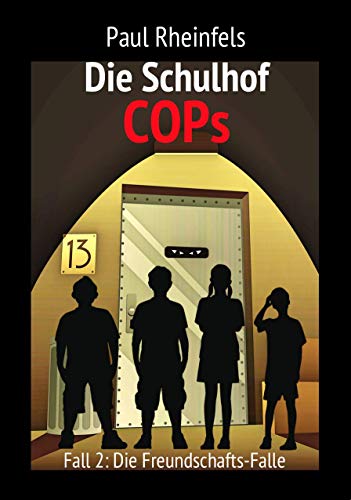Die Schulhof-Cops: Fall 2: Die Freundschafts-Falle