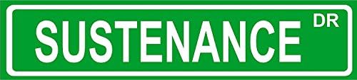 Sustenance 4" X 18" Aluminum Metal Novelty Street Sign.
