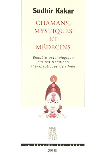 Télécharger Chamans, Mystiques et Médecins. Enquête psychologique sur les traditions thérapeutiques en Inde PDF Livre eBook France Télécharger Chamans, Mystiques et Médecins. Enquête psychologique sur les traditions thérapeutiques en Inde PDF Livre eBook France