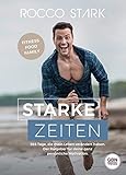 Rocco - Starke Zeiten: 365 Tage, die mein Leben verändert haben. Der Ratgeber für deine ganz persönliche Motivation. by