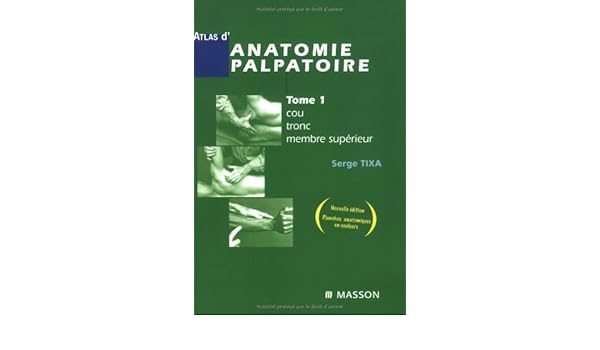 Atlas Danatomie Palpatoire Tome 1 Cou Tronc Membre - 