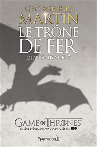 Le trône de fer : L'intégrale, tome 3 Le trône de fer : L'intégrale, tome 3