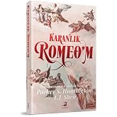 Karanlık Romeo'm (Ciltli)