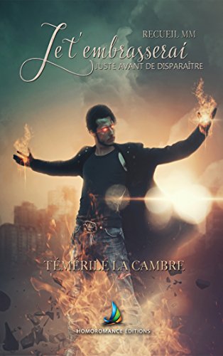 Je t'embrasserai juste avant de dispara&Atilde;&reg;tre  ~ 2&Atilde;&uml;me recueil : C&Atilde;&acute;t&Atilde;&copy; gar&Atilde;&sect;ons ~ MM par [La Cambre, T&Atilde;&copy;m&Atilde;&copy;rile]