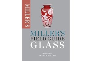 Miller's Field Guide: Glass (Miller's Field Guides)
