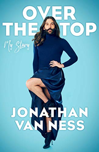 Over the Top eBook: Jonathan Van Ness: Amazon.co.uk: Kindle Store