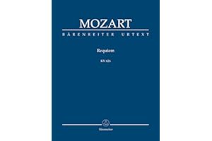 BAERENREITER Requiem KV 626 -Mozarts Fragment mit den Ergänzungen von Joseph Eybler und Franz Xaver Süßmayr-. BÄRENREITER URTEXT. Studienpartitur, Urtextausgabe