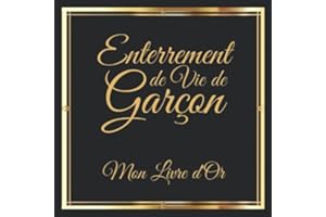 Enterrement de Vie de garçon Mon Livre d'Or: Pour fêter EVG, personnalisable, à remplir de félicitations écrites, photos et souhaits, idée de cadeau sympathique pour un futur marié