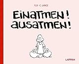 Einatmen! Ausatmen!: Entspannen in drei Minuten by 