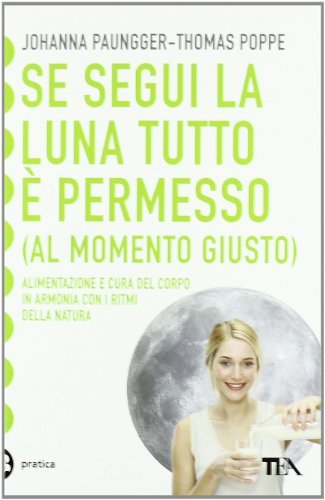 Se segui la luna tutto è permesso (al momento giusto) Se segui la luna tutto è permesso (al momento giusto)