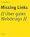 Missing Links: Über gutes Webdesign by 