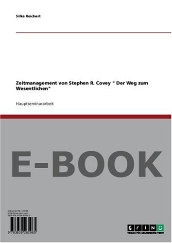 Zeitmanagement von Stephen R. Covey Der Weg zum Wesentlichen