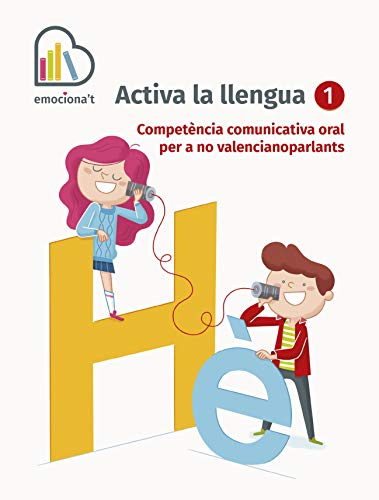 Activa la llengua 1 Competència comunicativa oral per a no valencianoparlants: Competència comunicativa oral per a no v