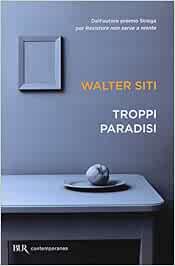 Walter Siti - Troppi paradisi (2015)