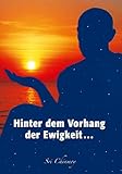 Hinter dem Vorhang der Ewigkeit ... by 