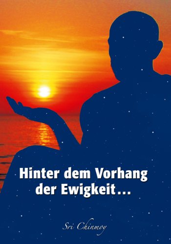 Hinter dem Vorhang der Ewigkeit ...
