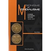 Sionisme et Mondialisme : Le sionisme de ses origines au IIIe Reich, 1895-1941