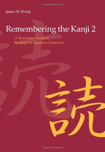 Remembering the Kanji: A Systematic Guide to Reading Japanese Characters livre