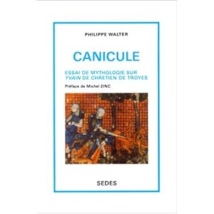 Canicule. Essai de mythologie sur Yvain de Chrétien de Troyes Livre en Ligne Canicule. Essai de mythologie sur Yvain de Chrétien de Troyes Livre en Ligne - Telecharger Ebook