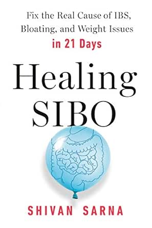 Healing Sibo Fix The Real Cause Of Ibs Bloating And Weight Issues In 21 Days English Edition Ebook Sarna Shivan Amazon Fr Boutique Kindle