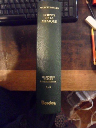 Science de la Musique , Tome 1 : Technique, Formes, Instruments. (A-K) gratuit Science de la Musique , Tome 1 : Technique, Formes, Instruments. (A-K) gratuit