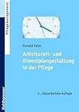 Arbeitszeit- und Dienstplangestaltung in der Pflege by