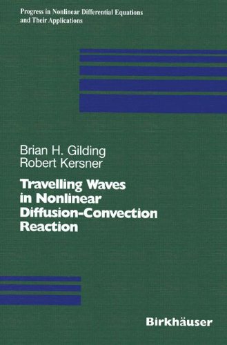 Travelling Waves in Nonlinear Diffusion-Convection Reaction: 60 (Progress in Nonlinear Differential Equations and Their Applications)
