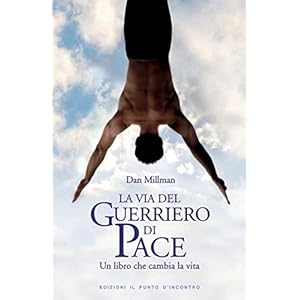 La via del guerriero di pace (Nuove frontiere del pensiero)