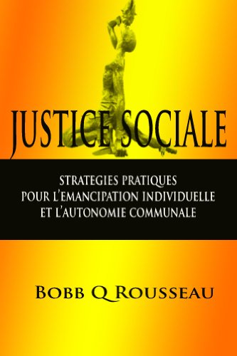 Justice Sociale: Strategies Pratiques pour l'Emancipation Individuelle et l'Autonomie Communale