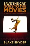 Image de Save the Cat Goes to the Movies: The Screenwriter's Guide to Every Story Ever Told