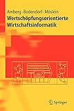 Springer-Lehrbuch: Wertschöpfungsorientierte Wirtschaftsinformatik by Michael Amberg, Freimut Bodendorf