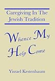 Image de Whence My Help Come: Caregiving In The Jewish Tradition (English Edition)