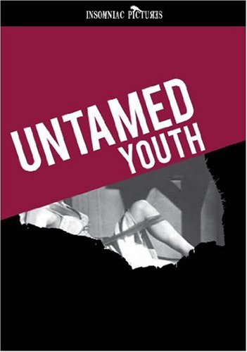 UNTAMED YOUTH - New DVD