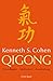 Qigong: Grundlagen, Methoden, Anwendung by Kenneth S Cohen, Dagmar Ahrens-Thiele