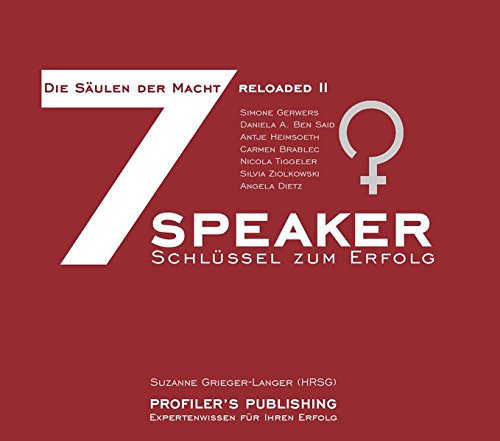 Die 7 Säulen der Macht reloaded 2: 7 Speaker - 7 Schlüssel zum Erfolg