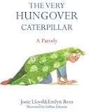 The Very Hungover Caterpillar
