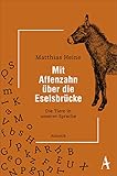 Mit Affenzahn über die Eselsbrücke: Die Tiere in unserer Sprache by 