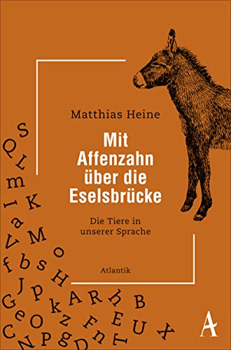 Mit Affenzahn über die Eselsbrücke: Die Tiere in unserer Sprache